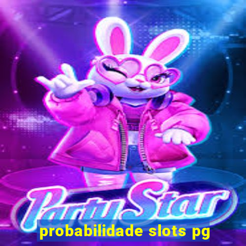 probabilidade slots pg